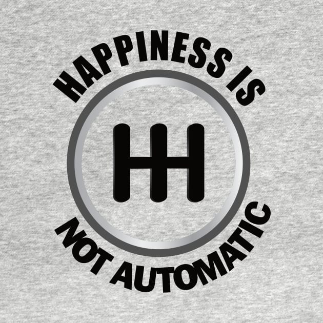 Happiness is Not Automatic..Save the manuals.. 3 Pedals Cars Lovers by DODG99